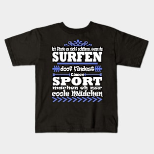 Surfen Surfbrett Mädchen Welle Frau Spruch Kids T-Shirt